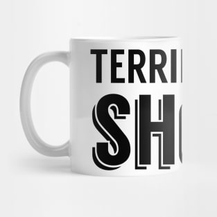 Terrifyingly Short Mug